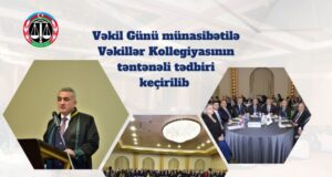 Vəkil Günü münasibətilə Vəkillər Kollegiyasının təntənəli tədbiri keçirildi